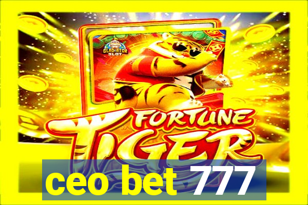 ceo bet 777